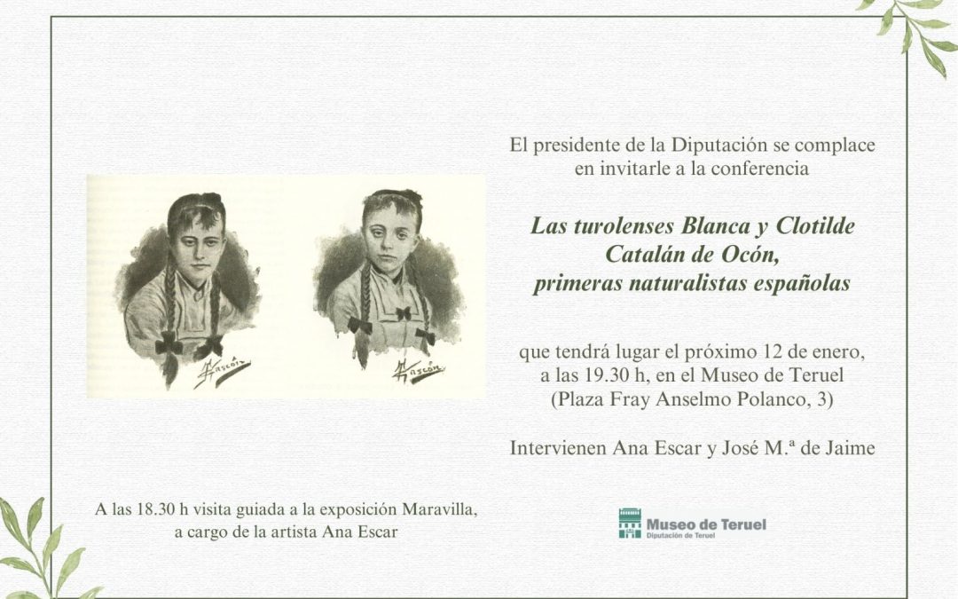 El Museo de Teruel acoge una conferencia sobre las hermanas Catalán de Ocón, primeras españolas en ejercer la Botánica y Entomología